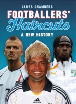 Image of Footballers Haircuts by James Chambers Hardback