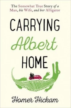 Image of Carrying Albert Home by Homer Hickam Paperback