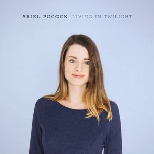 image of Living in Twilight by Ariel Pocock CD Album