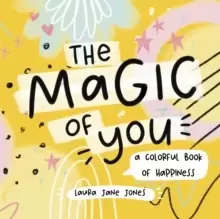 Image of The The Magic of You : A Colorful Book of Happiness