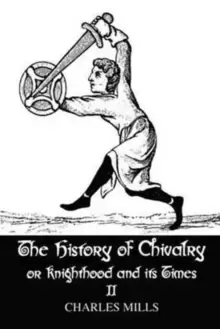 Image of The History of Chivalry or Knighthood and Its Times : Volume II