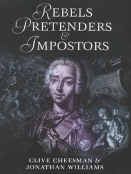 Image of Rebels Pretenders and Imposters by Clive Cheesman Hardback