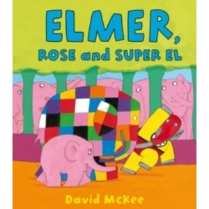 Image of Elmer, Rose and Super El by David McKee (Paperback, 2013)
