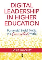 Image of Digital Leadership in Higher Education Purposeful Social Media in a Connected World