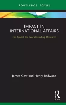 Image of Impact in International AffairsThe Quest for World-Leading Research