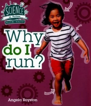 Image of Why Do I Run by Angela Royston Hardback