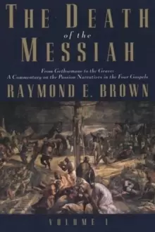 Image of The Death of the Messiah, From Gethsemane to the Grave, Volume 1 : A Commentary on the Passion Narratives in the Four Gospels