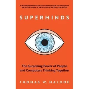 Image of Superminds The Surprising Power of People and Computers Thinking Together Paperback / softback 2018