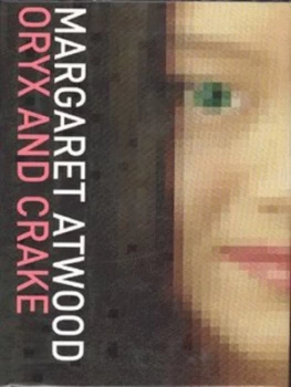 Image of Oryx and Crake by Margaret Atwood Hardback
