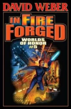 Image of In Fire Forged by David Weber Hardback