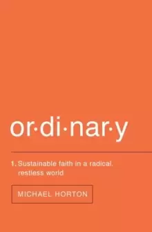 Image of Ordinary : Sustainable Faith in a Radical, Restless World