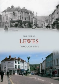 Image of Lewes through time by Bob Cairns