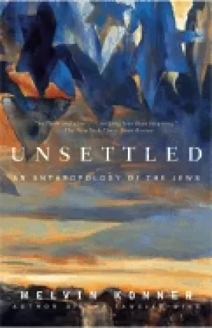 Image of unsettled an anthropology of the jews