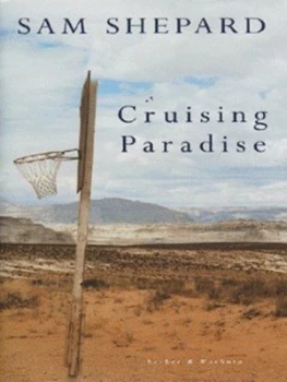 Image of Cruising Paradise by Sam Shepard Hardback