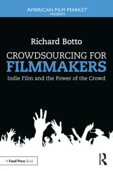 Image of Crowdsourcing for FilmmakersIndie Film and the Power of the Crowd