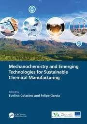 Image of Mechanochemistry and Emerging Technologies for Sustainable Chemical Manufacturing
