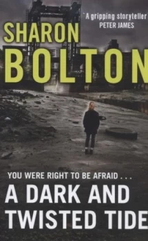 Image of A Dark and Twisted Tide by Sharon Bolton Hardback
