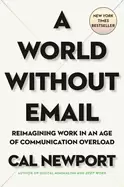 Image of world without email reimagining work in an age of communication overload