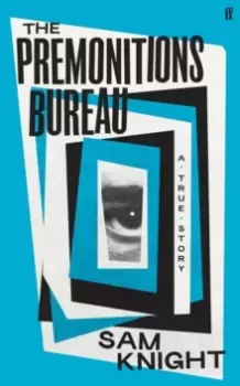 Image of The Premonitions Bureau : 'Take the addictive storytelling of Patrick Radden Keefe and mix it with the stuff of a Jon Ronson podcast' EVENING STANDARD