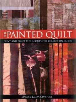 Image of The Painted Quilt by Linda Kemshall and Laura Kemshall Hardback