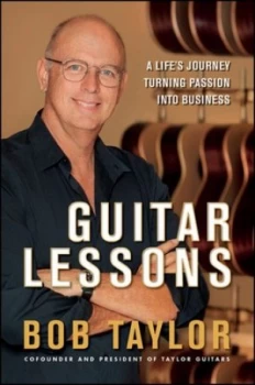 Image of Guitar Lessons by Bob Taylor Hardback