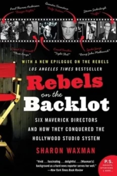 Image of Rebels on the Backlot by Sharon Waxman Paperback