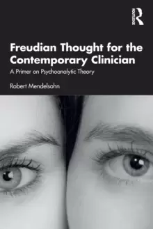 Image of Freudian Thought for the Contemporary Clinician : A Primer on Psychoanalytic Theory