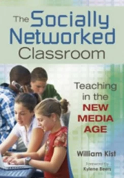 Image of The Socially Networked Classroom by William R. Kist Book