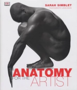 Image of Anatomy for the Artist by Sarah Simblet Hardback