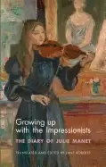 Image of growing up with the impressionists the diary of julie manet