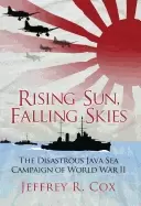 Image of rising sun falling skies the disastrous java sea campaign of world war ii