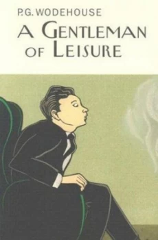 Image of A Gentleman of Leisure by P.G. Wodehouse Hardback