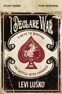 Image of i declare war study guide four keys to winning the battle with yourself