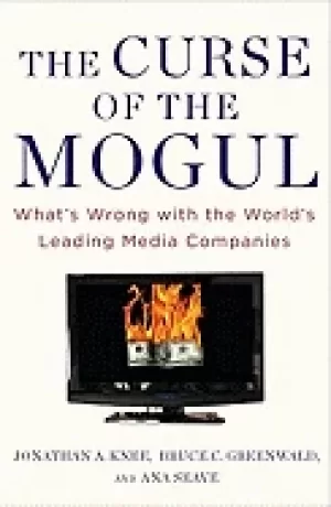 Image of curse of the mogul whats wrong with the worlds leading media companies