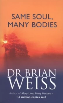 Image of Same Soul Many Bodies by Brian Weiss Paperback