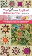 Image of ultimate applique reference tool hand and machine techniques step by step i