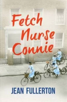 Image of Fetch Nurse Connie by Jean Fullerton Paperback