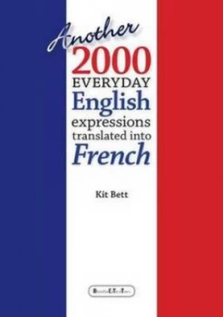 Image of Another 2000 Everyday English Expressions Translated into French by Kit Bett Paperback