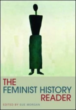 Image of The Feminist History Reader by Sue Morgan Paperback