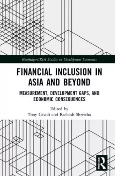 Image of Financial Inclusion in Asia and BeyondMeasurement Development Gaps and Economic Consequences