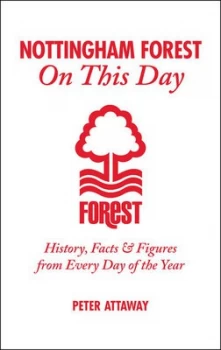 Image of Nottingham Forest on This Day by Peter Attaway Hardback