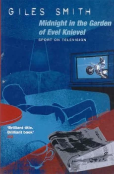 Image of Midnight in the Garden of Evel Knievel by Giles Smith Book