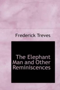 Image of Elephant Man and Other Reminiscences by Sir Frederick Treves Paperback