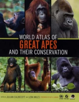 Image of World Atlas of Great Apes and Their Conservation by Julian Caldecott Hardback