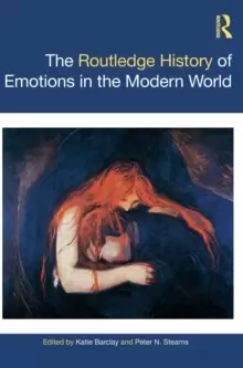 Image of The Routledge History of Emotions in the Modern World