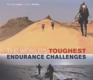 Image of The Worlds Toughest Endurance Challenges by Richard Hoad Hardback