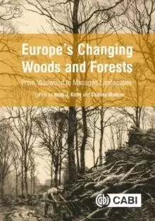 Image of Europe's Changing Woods and Forests : From Wildwood to Managed Landscapes
