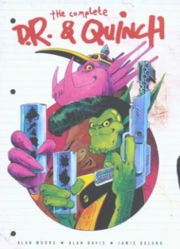 Image of The Complete D.R. and Quinch by Alan Moore and Jamie Delano and Alan Davis Book