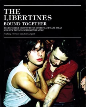 Image of The Libertines by Anthony Thornton Hardback