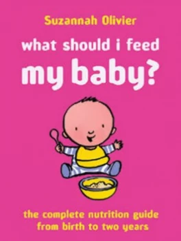 Image of What Should I Feed My Baby by Suzannah Olivier Hardback